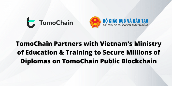 Vietnam’s MOET Partners with TomoChain for Blockchain-Based National Qualifications Archive