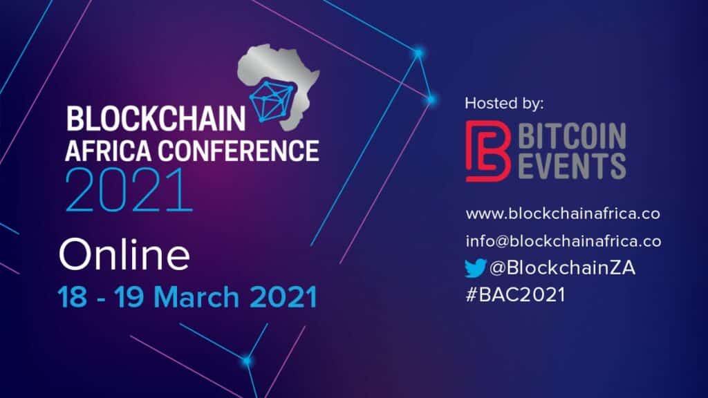 Blockchain Africa Conference 2021 | 18 & 19 March 2021 Blockchain Africa Conference 2021 | 18 & 19 March 2021
