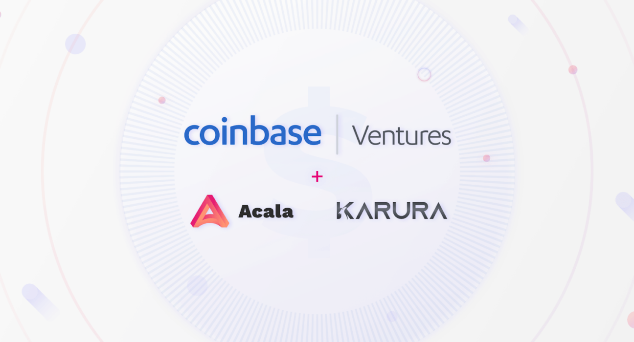 Coinbase Ventures invests in Acala and Karura for Polkadot and Kusama DeFi expansion.