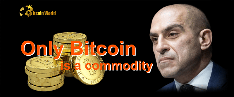 CFTC Chair Behnam Changes his Mind and Says that Only Bitcoin, not Ethereum, is a Commodity