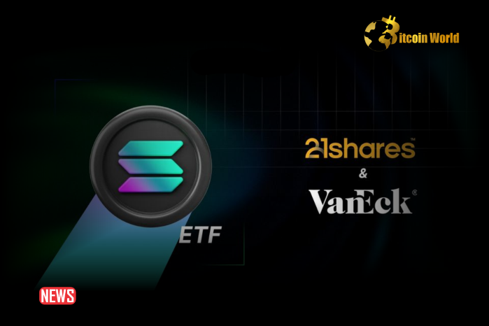 VanEck and 21Shares Solana ETF Filings Removed From CBOE
