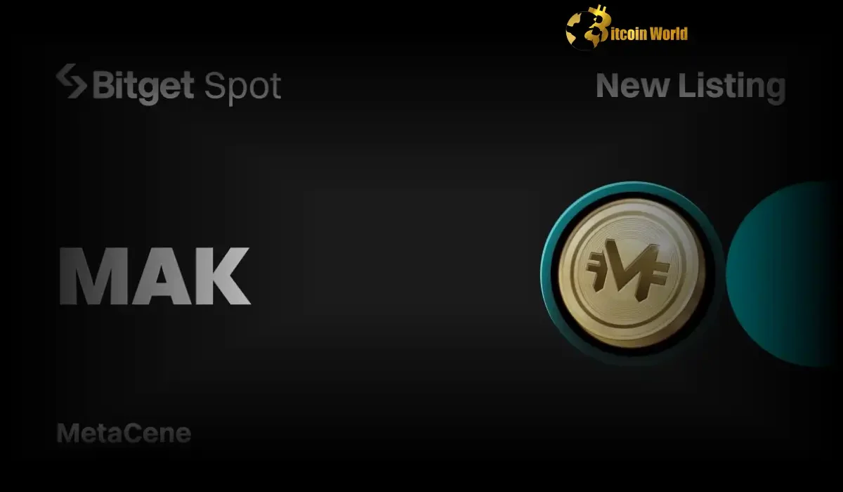 Bitget Unveils Seamless MAK Deposits & Withdrawals After Contract Swap A Relief for MetaCene Holders