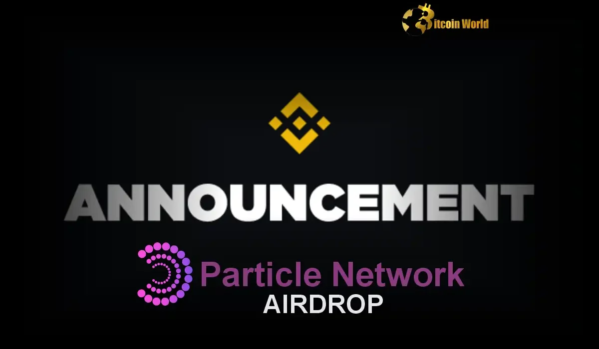 Exciting Binance Announcement: Particle Network (PARTI) Listing & Lucrative Airdrop for BNB Holders