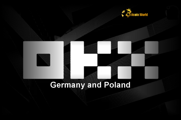 OKX Germany and Poland Exciting Gateway for Crypto Users