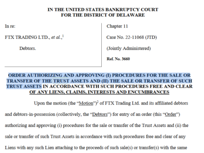 FTX Gets Green Light to Sell $873M Assets: Repayment Plan for Creditors Approved Order authorizing FTX Trading to sell trust assets.