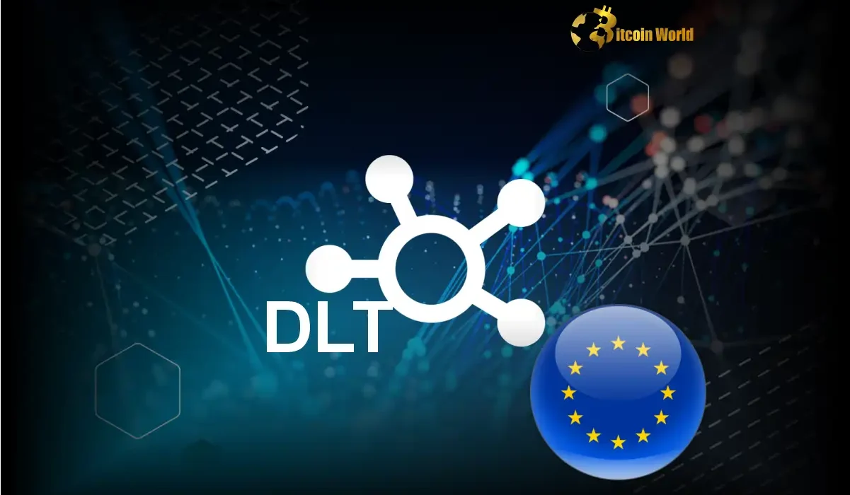 Unlocking DLT Potential: European Regulators Push for Groundbreaking Framework