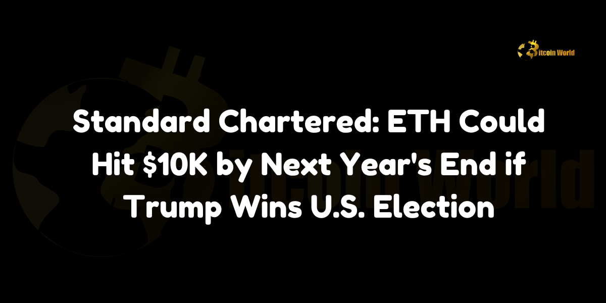 Standard Chartered forecasts Ether (ETH) could reach $10K by the end of next year if Donald Trump wins the U.S. election.