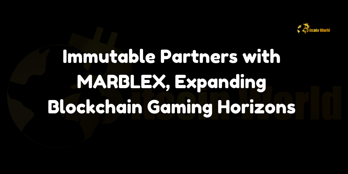 Immutable Partners with MARBLEX