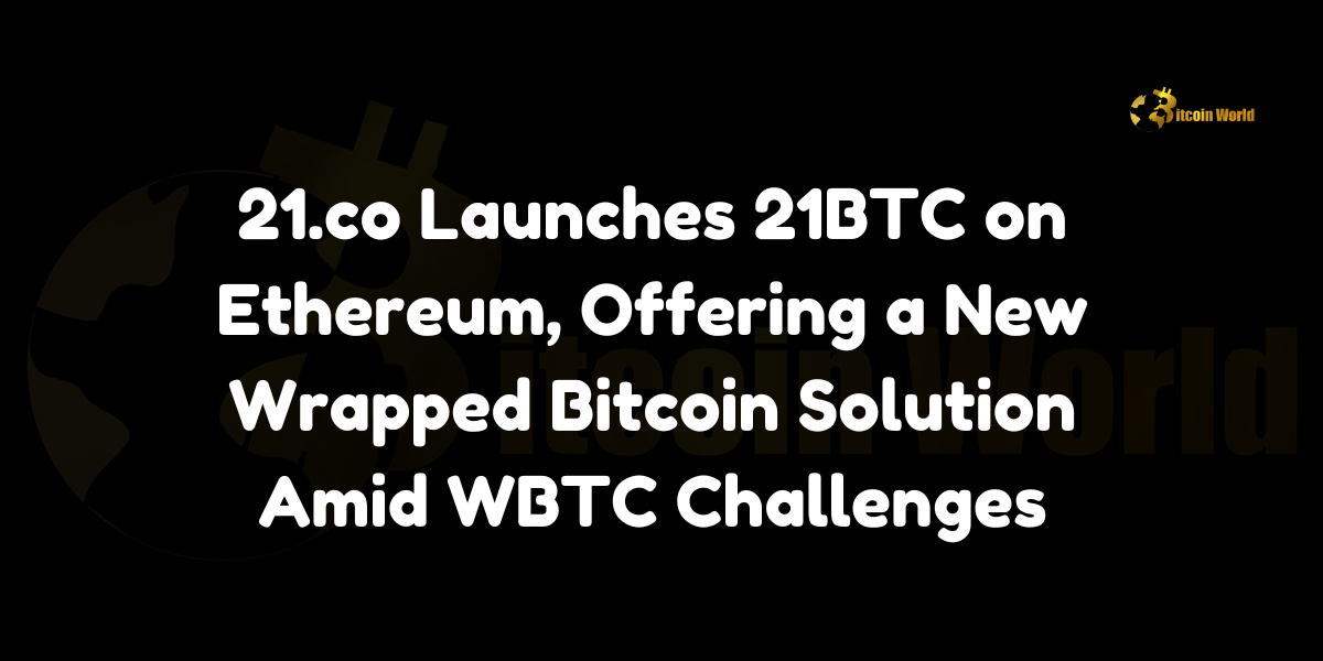 21.co launches 21BTC Ethereum