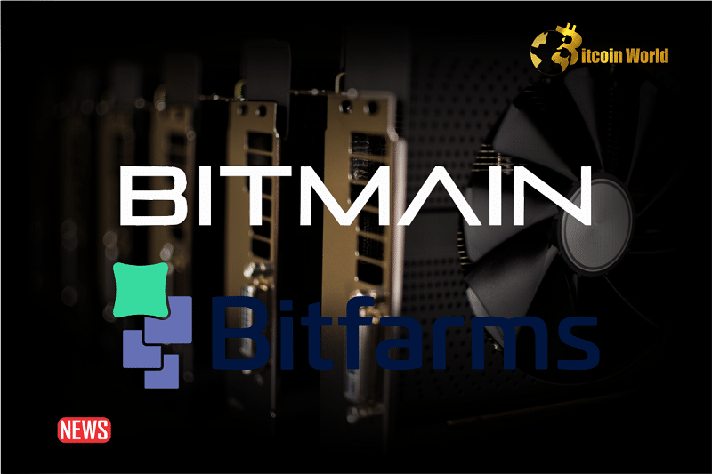 Bitfarms To Purchase Bitmain’s BTC Miners For $95.5m