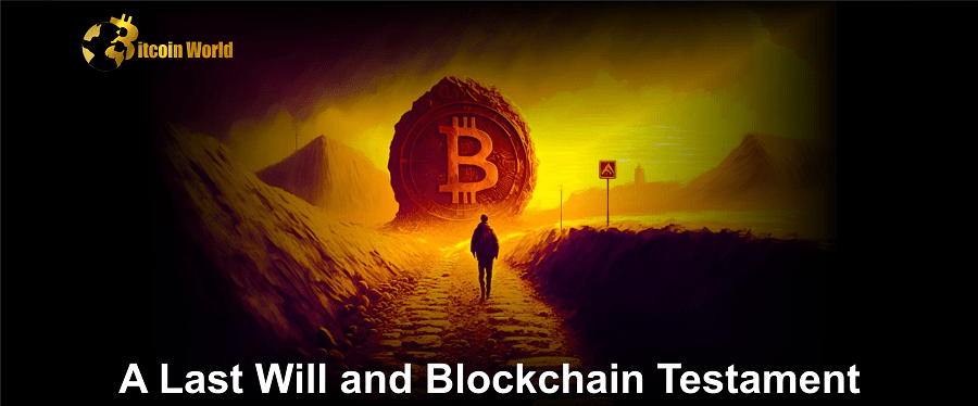 A Last Will and Blockchain Testament – Ensuring Crypto Wealth Is Passed On to Successors