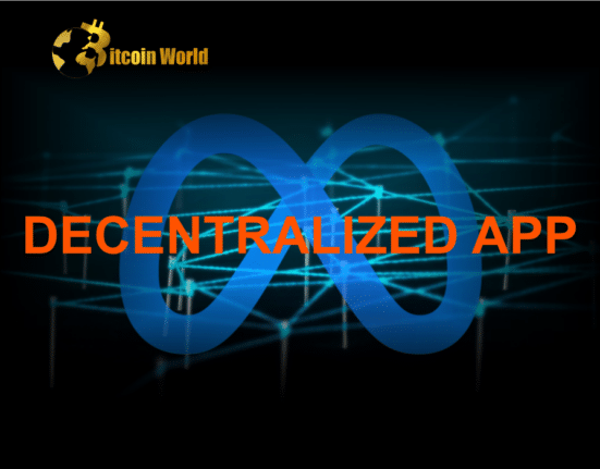 Facebook Parent Company Meta Exploring Decentralized App: Report