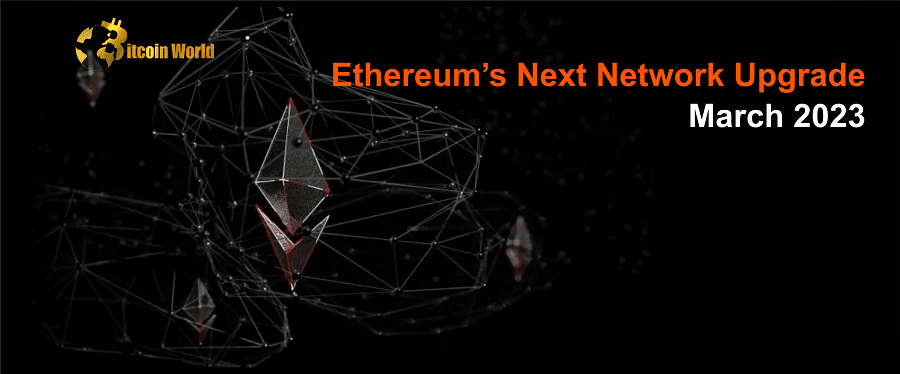 Ethereum’s Next Network Upgrade Slated For March 2023