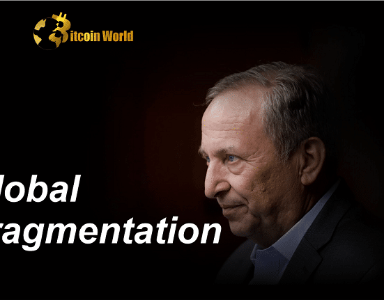 Global Fragmentation Underway With US Getting Lonely, Says Former Treasury Secretary Larry Summers