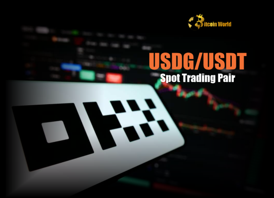 OKX Announces Exciting USDG/USDT Spot Trading Pair Launch on June 11