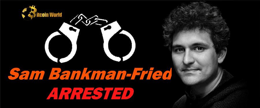 Breaking: FTX Founder Sam Bankman-Fried Arrested, Set to be Extradited to US