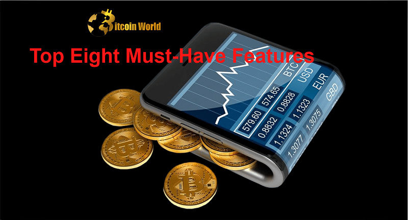 Top Eight Must-Have Features To Look For in a Mobile Crypto Wallet